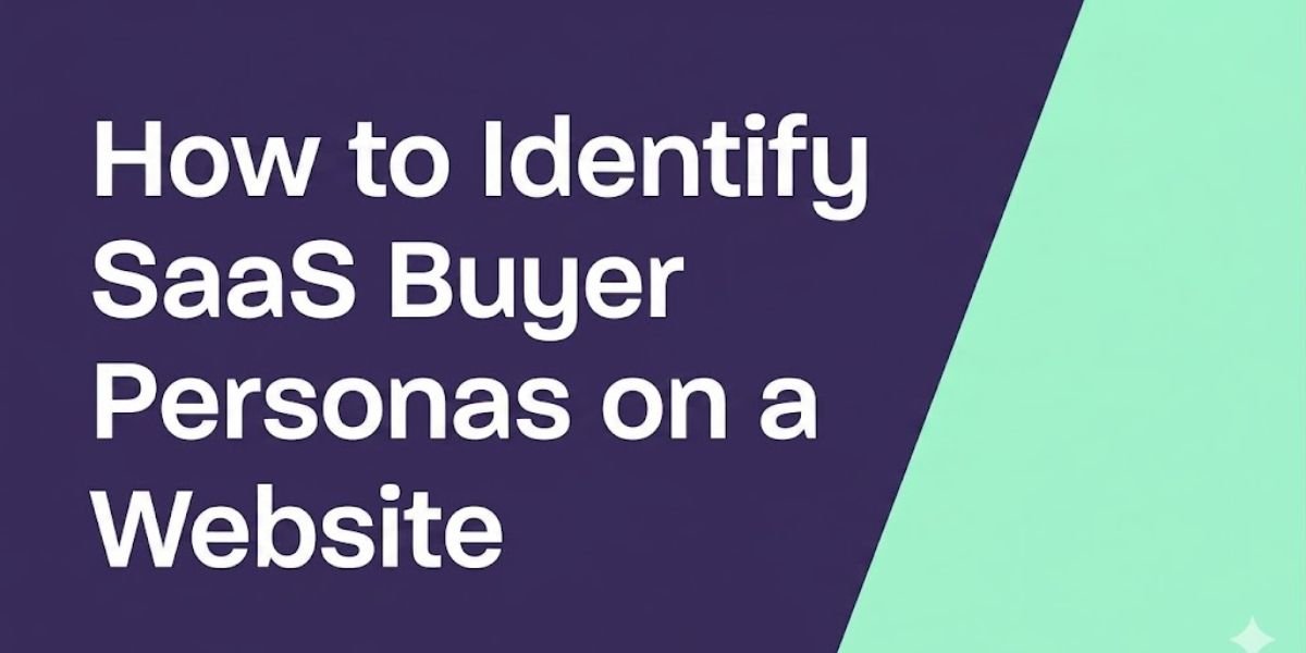 How to Identify SaaS Buyer Personas on a Company Website