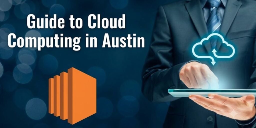 Guide to Cloud Computing in Austin