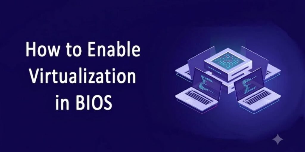 How to Enable Virtualization in BIOS