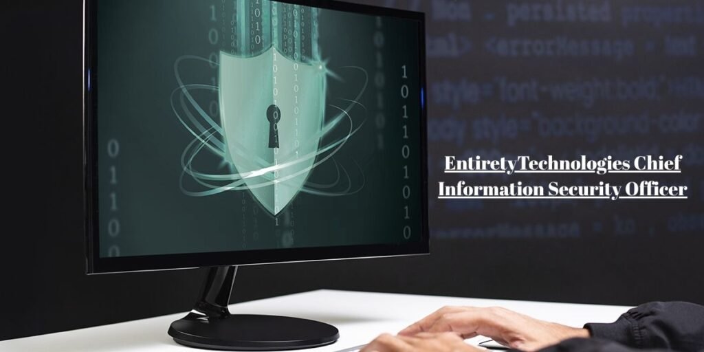 EntiretyTechnologies Chief Information Security Officer