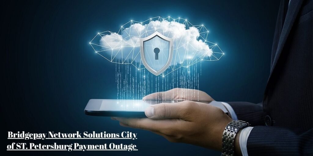 BridgePay Network Solutions Security Incident Behind the City of St. Petersburg Payment Outage
