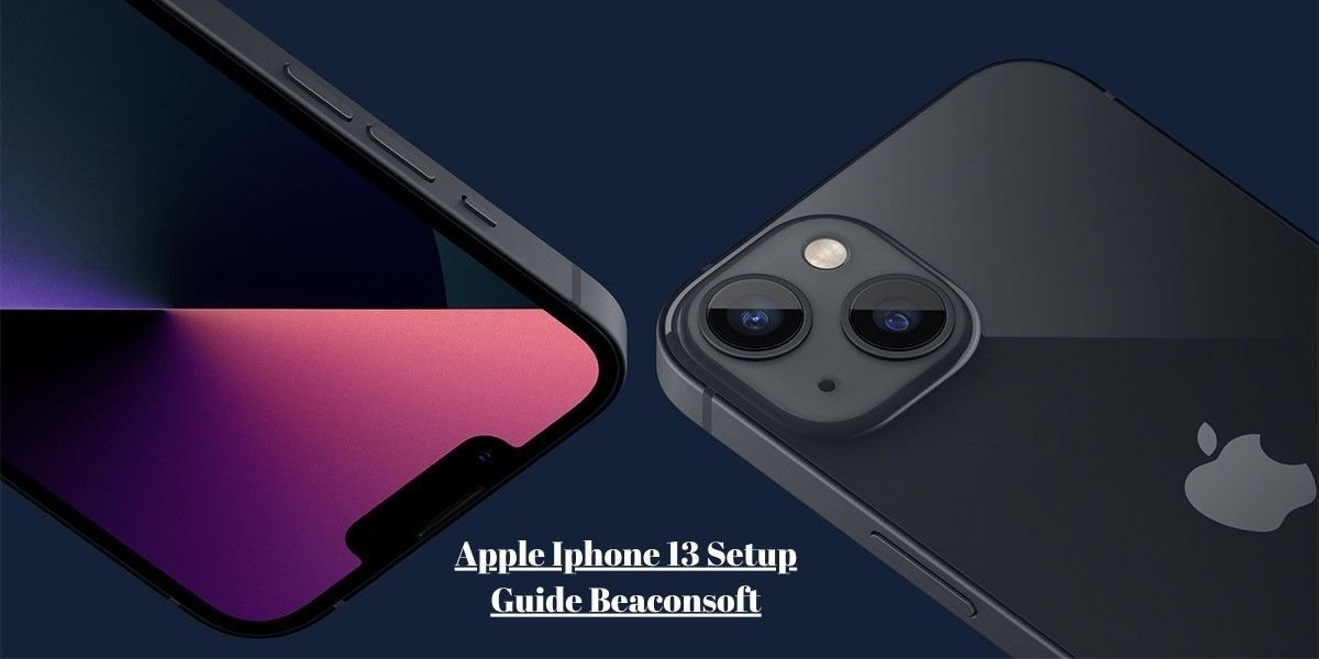 Apple Iphone 13 Setup Guide Beaconsoft