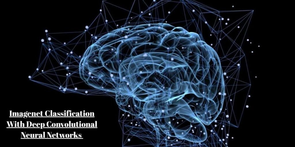 Imagenet Classification With Deep Convolutional Neural Networks​