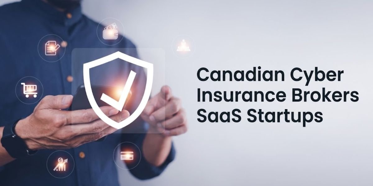Canadian Cyber Insurance Brokers SaaS Startups​